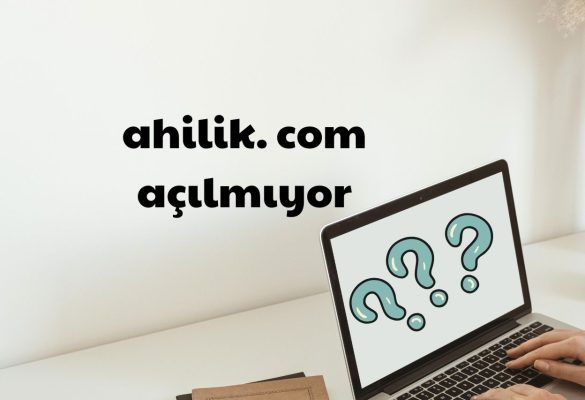 ahilik. com açılmıyor