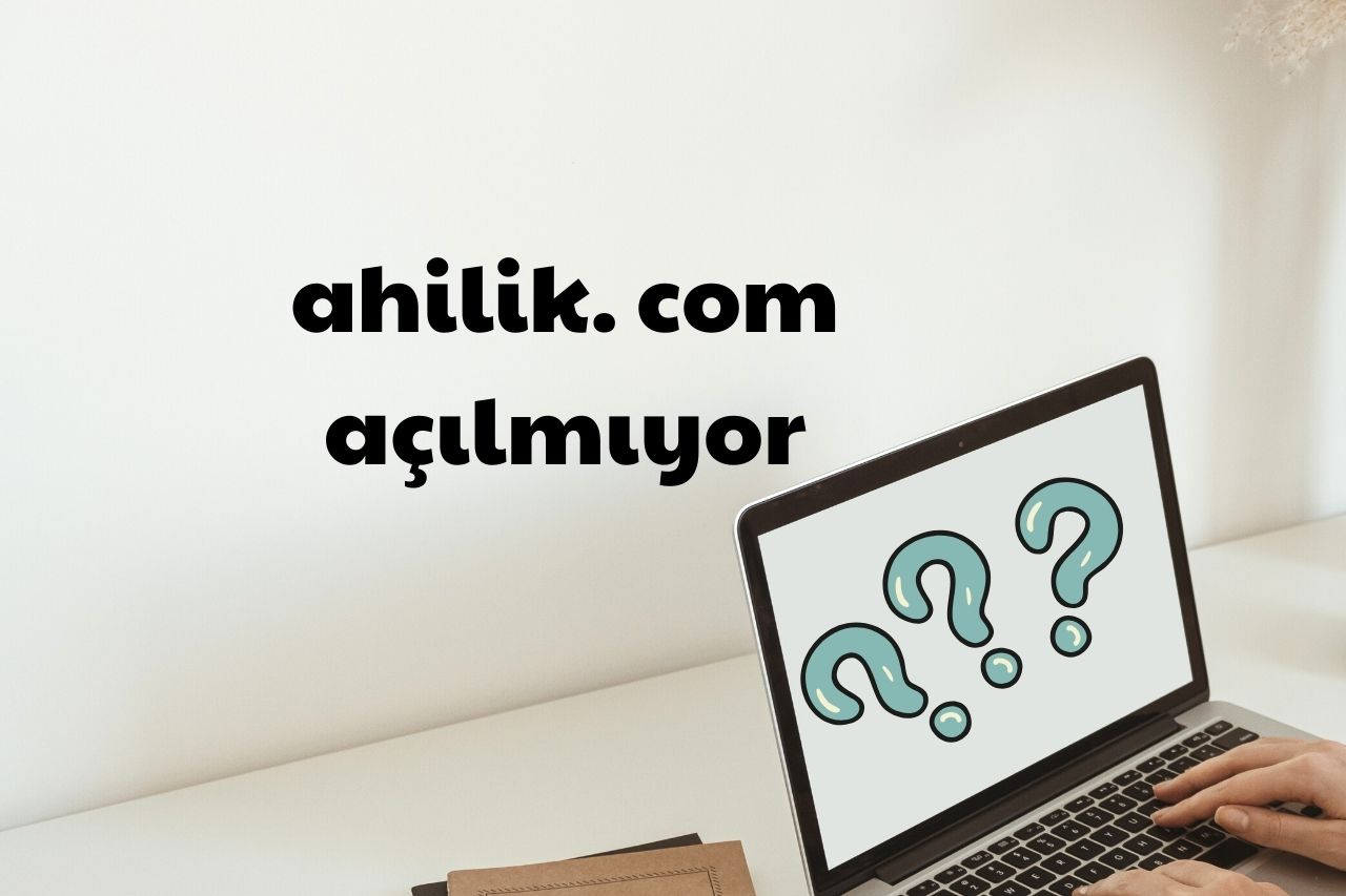 ahilik. com açılmıyor