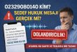 02329080140 Kim? Sedef Hukuk Mesajı Gerçek Mi?