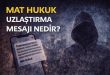 Mat Hukuk Uzlaştırma Mesajı Nedir