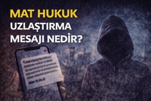 Mat Hukuk Uzlaştırma Mesajı Nedir