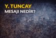 Y Tuncay Mesajı Nedir